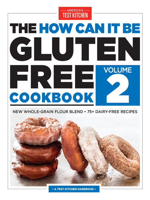 Title details for The How Can It Be Gluten Free Cookbook Volume 2 by America's Test Kitchen - Available